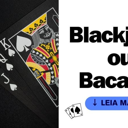 Glossário dos cassinos: blackjack ou bacará