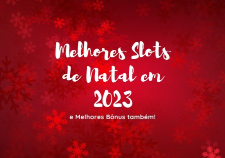 Melhores Slots e Bônus de Natal de 2023